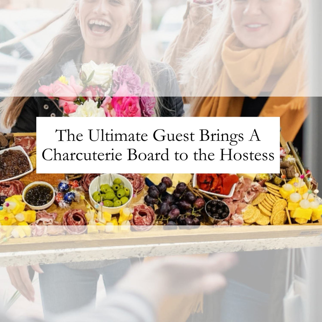 Charcuterie Cheers: The Perfect Hostess Gift to Elevate Every Gathering