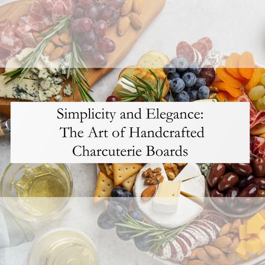 The Art of Handcrafted Charcuterie Boards